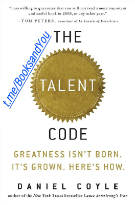 The Talent Code Greatness Isnt Born by Daniel Coyle.pdf